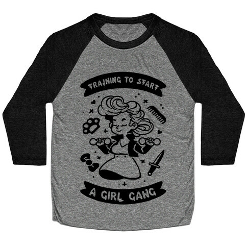 Training To Start A Girl Gang Baseball Tee