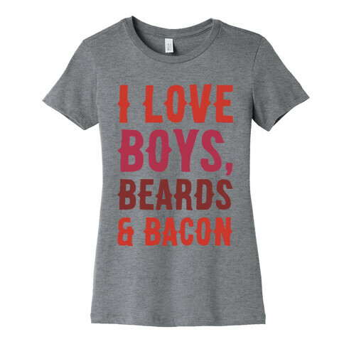 Boys, Beards and Bacon Womens T-Shirt