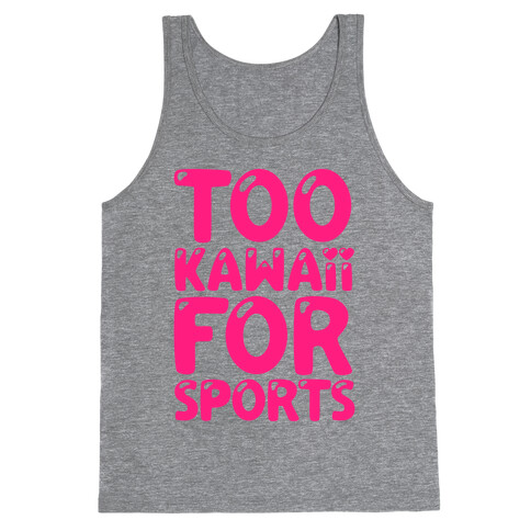 Too Kawaii For Sports Tank Top