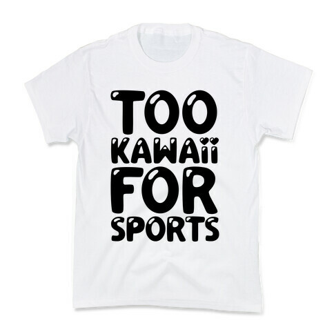 Too Kawaii For Sports Kids T-Shirt