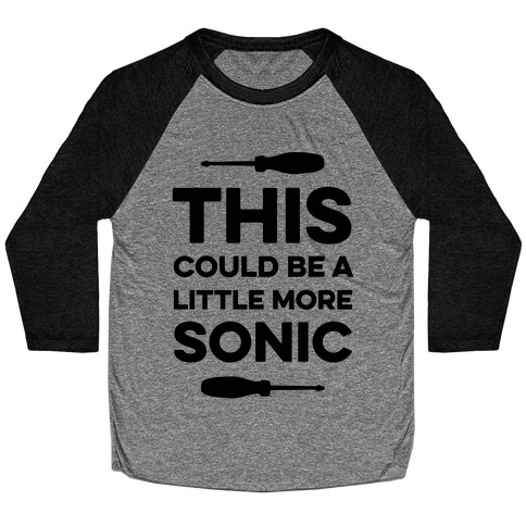 This Could Be A Little More Sonic Baseball Tee