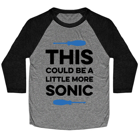 This Could Be A Little More Sonic Baseball Tee