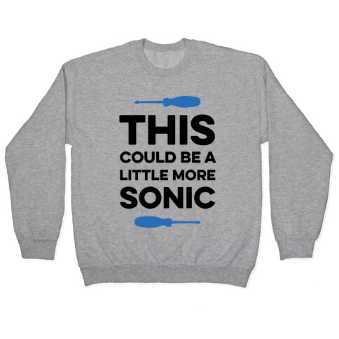 This Could Be A Little More Sonic Pullover