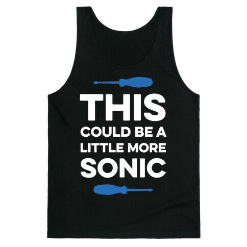 This Could Be A Little More Sonic Tank Top