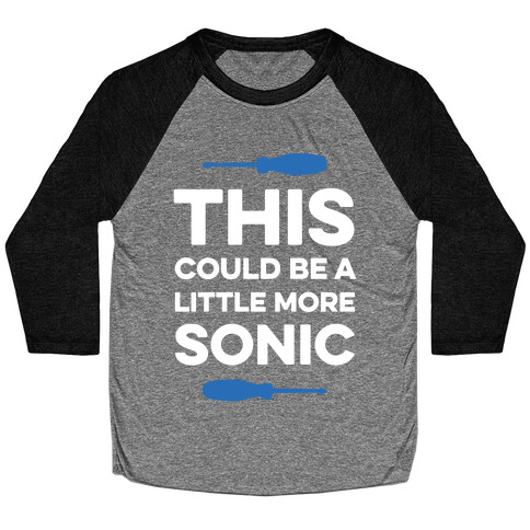 This Could Be A Little More Sonic Baseball Tee