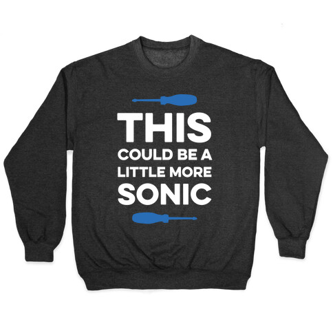 This Could Be A Little More Sonic Pullover