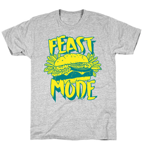 Feast Mode T-Shirt