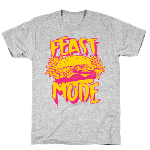 Feast Mode T-Shirt