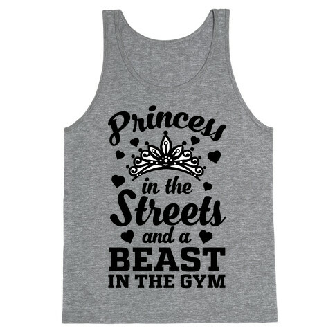 Princess In The Streets And A Beast At The Gym Tank Top
