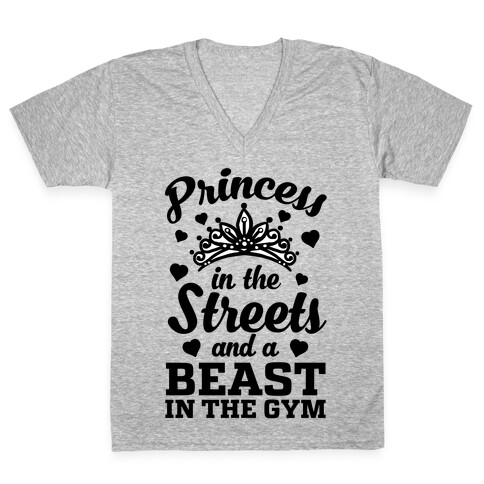 Princess In The Streets And A Beast At The Gym V-Neck Tee Shirt