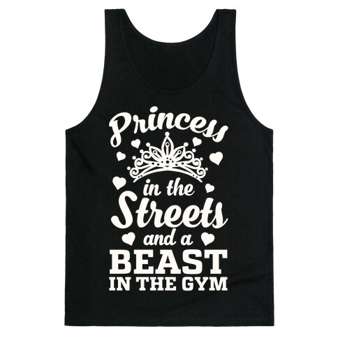 Princess In The Streets And A Beast At The Gym Tank Top