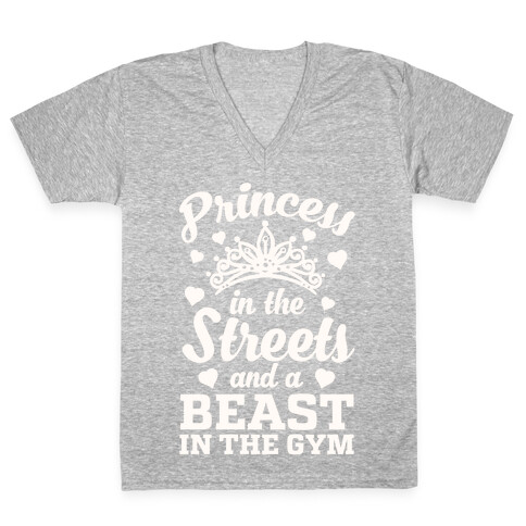 Princess In The Streets And A Beast At The Gym V-Neck Tee Shirt