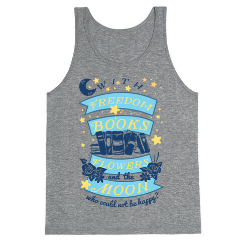 With Freedom Books Flowers And The Moon Who Could Not Be Happy Tank Top