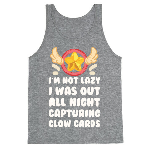 I'm Not Lazy I Was Out All Night Capturing Clow Cards Tank Top