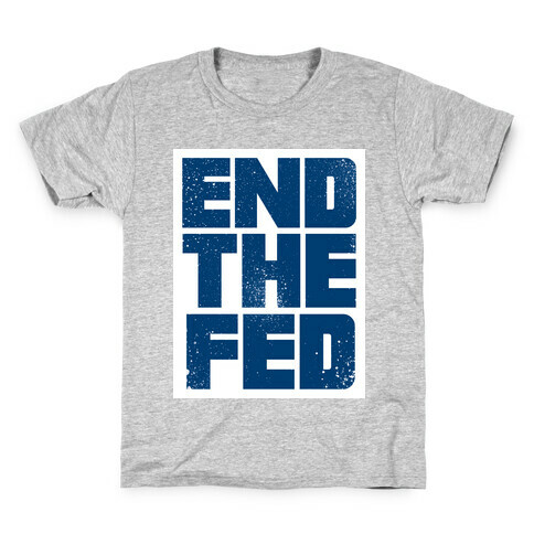 End The Fed Kids T-Shirt
