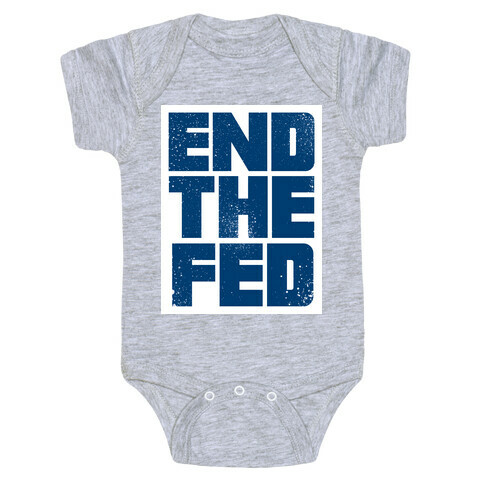 End The Fed Baby One-Piece