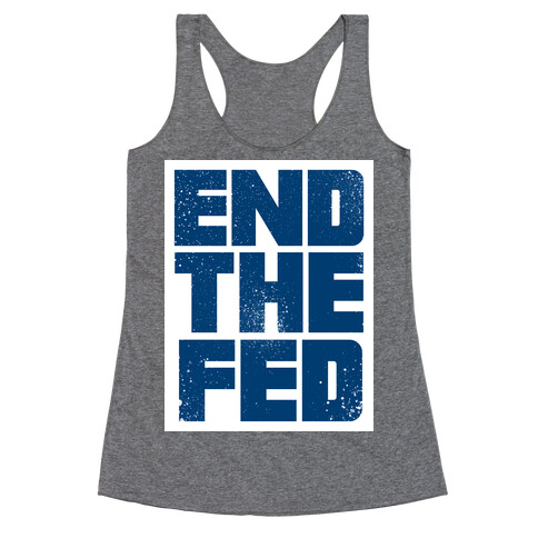 End The Fed Racerback Tank Top