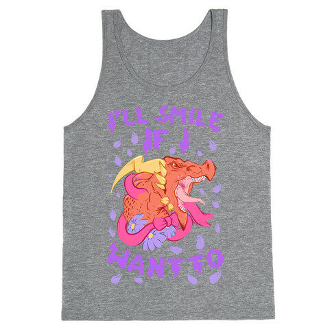 I'll Smile if I Want To! Tank Top