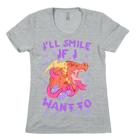 I'll Smile if I Want To! Womens T-Shirt