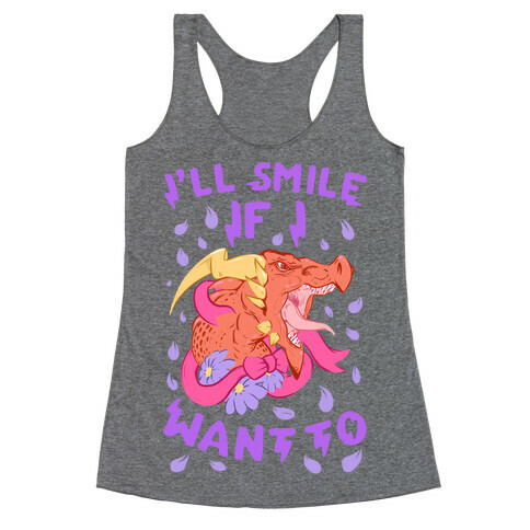 I'll Smile if I Want To! Racerback Tank Top