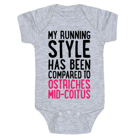 My Running Style Has Been Compared To Ostriches Mid-Coitus Baby One-Piece