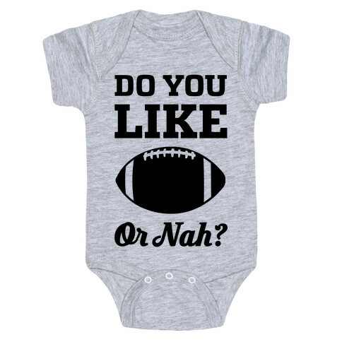 Do You Like Football Or Nah? Baby One-Piece