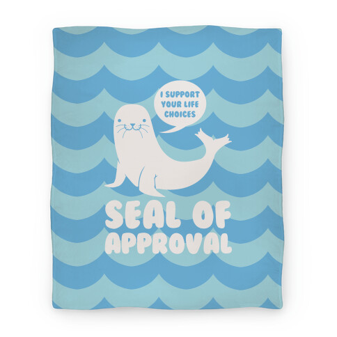 Seal of Approval Supports Your Life Choices Blanket