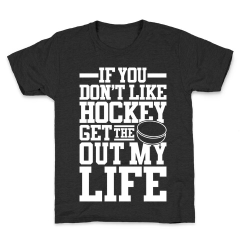 Get The Puck Out My Life Kids T-Shirt