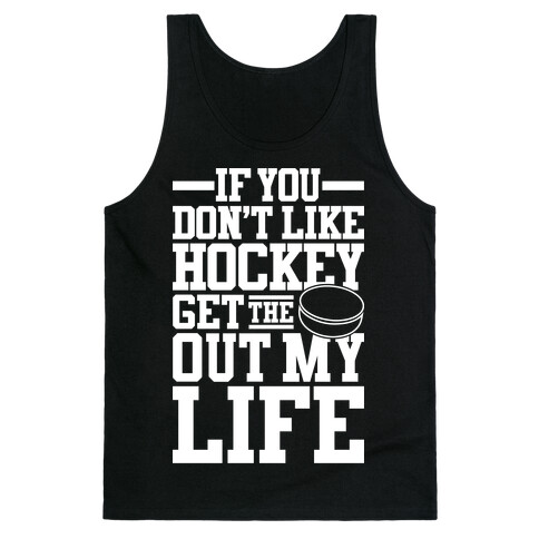 Get The Puck Out My Life Tank Top