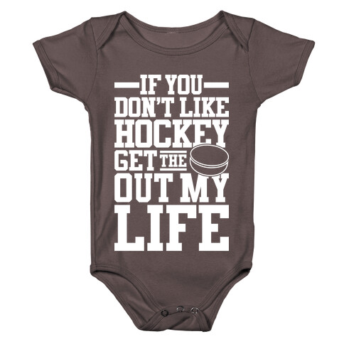 Get The Puck Out My Life Baby One-Piece