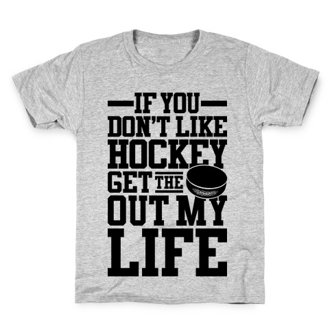 Get The Puck Out My Life Kids T-Shirt