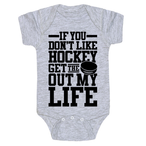 Get The Puck Out My Life Baby One-Piece