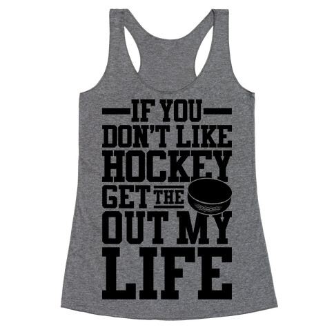 Get The Puck Out My Life Racerback Tank Top