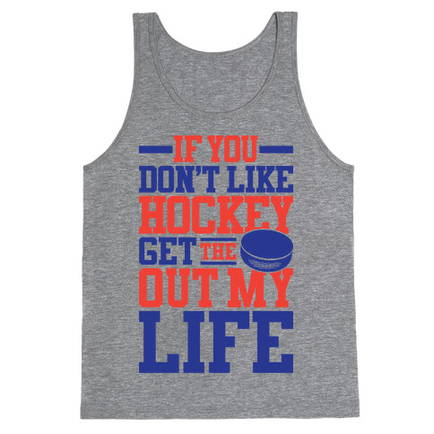 Get The Puck Out My Life Tank Top