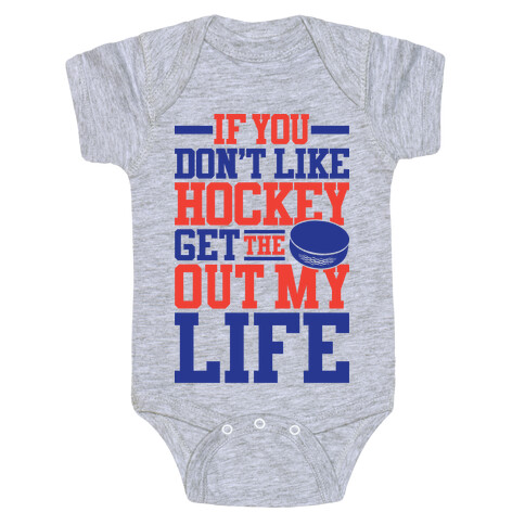 Get The Puck Out My Life Baby One-Piece