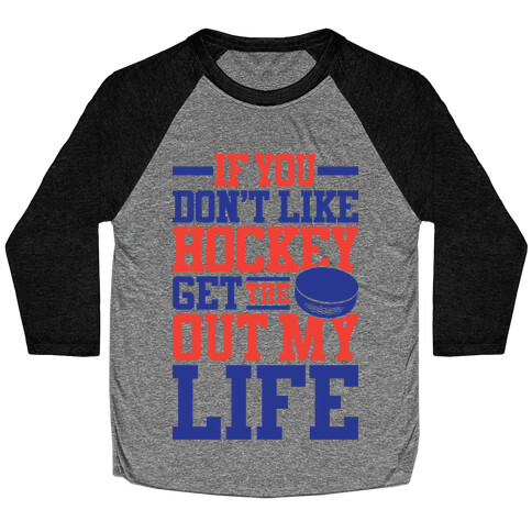 Get The Puck Out My Life Baseball Tee