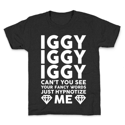 Iggy Iggy Iggy Can't You See Kids T-Shirt