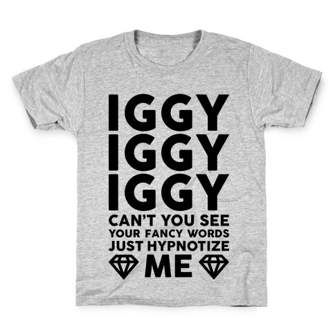 Iggy Iggy Iggy Can't You See Kids T-Shirt