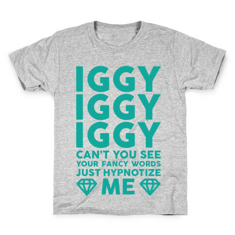 Iggy Iggy Iggy Can't You See Kids T-Shirt