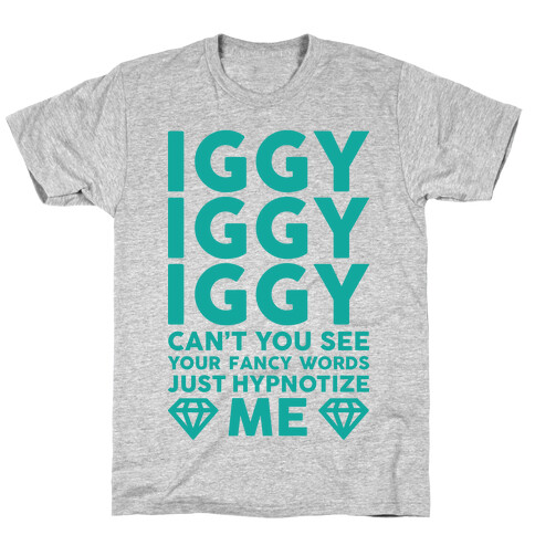 Iggy Iggy Iggy Can't You See T-Shirt