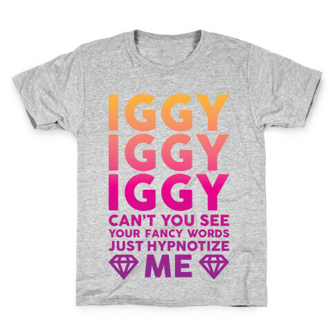 Iggy Iggy Iggy Can't You See Kids T-Shirt