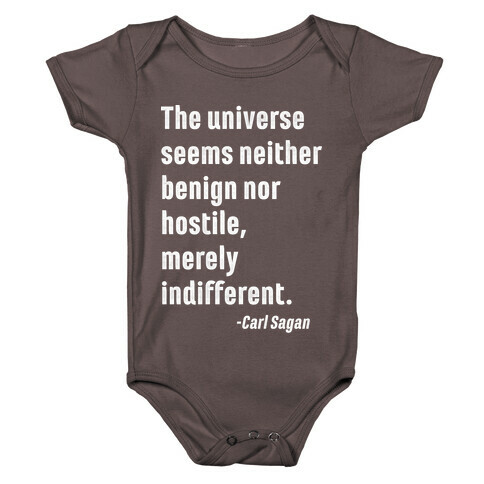 The Universe is Indifferent - Quote Baby One-Piece