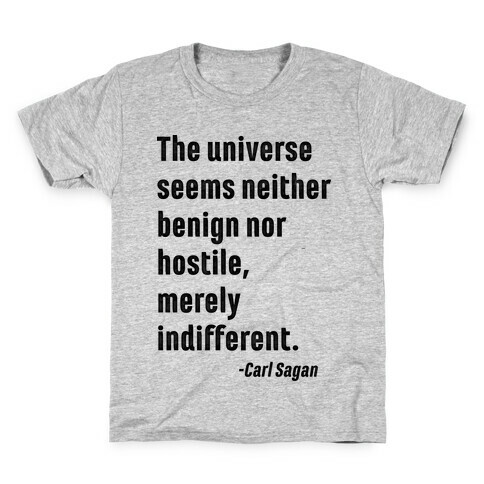 The Universe is Indifferent - Quote Kids T-Shirt