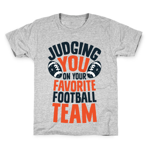 Judging You on Your Favorite Football Team Kids T-Shirt