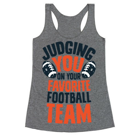 Judging You on Your Favorite Football Team Racerback Tank Top