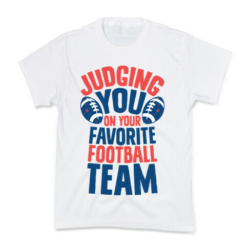 Judging You on Your Favorite Football Team Kids T-Shirt