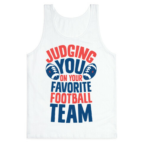 Judging You on Your Favorite Football Team Tank Top