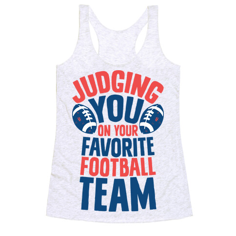 Judging You on Your Favorite Football Team Racerback Tank Top