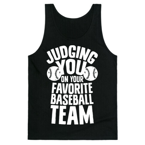Judging You on Your Favorite Baseball Team Tank Top