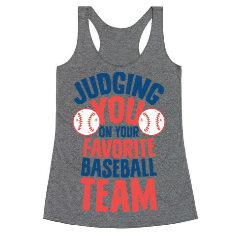 Judging You on Your Favorite Baseball Team Racerback Tank Top